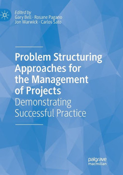 Problem Structuring Approaches for the Management of Projects: Demonstrating Successful Practice