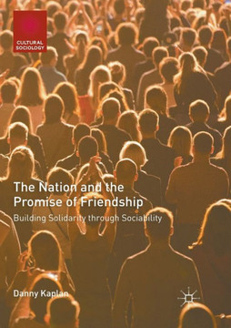 The Nation and the Promise of Friendship: Building Solidarity Through Sociability