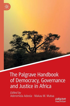 The Palgrave Handbook of Democracy, Governance and Justice in Africa