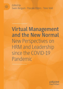 Virtual Management and the New Normal: New Perspectives on Hrm and Leadership Since the Covid-19 Pandemic
