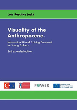 Visuality of the Anthropocene : Information Kit and Training Document for Young Trainers