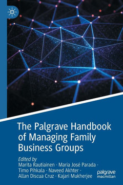 The Palgrave Handbook of Managing Family Business Groups