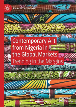 Contemporary Art from Nigeria in the Global Markets: Trending in the Margins