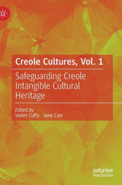 Creole Cultures, Vol. 1: Safeguarding Creole Intangible Cultural Heritage