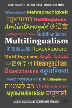 Multilingualism: A Sociolinguistic and Acquisitional Approach Multilingualism: A Sociolinguistic and Acquisitional Approach