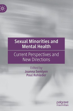 Sexual Minorities and Mental Health: Current Perspectives and New Directions