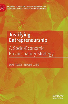 Justifying Entrepreneurship: A Socio-Economic Emancipatory Strategy
