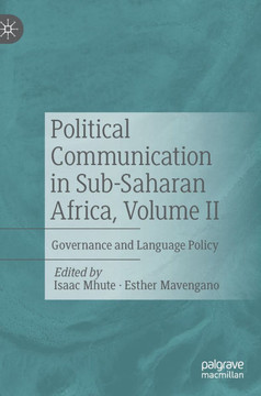 Political Communication in Sub-Saharan Africa, Volume II: Governance and Language Policy