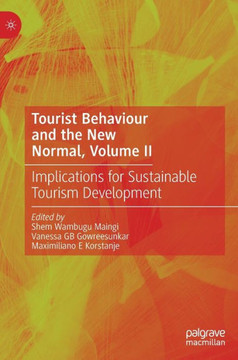 Tourist Behaviour and the New Normal, Volume II: Implications for Sustainable Tourism Development
