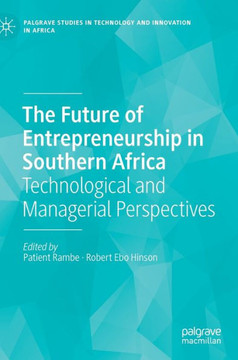 The Future of Entrepreneurship in Southern Africa: Technological and Managerial Perspectives