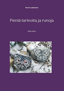 Pieniä Tarinoita Ja Runoja : 2020-2021