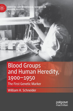 Blood Groups and Human Heredity, 1900-1950: The First Genetic Marker