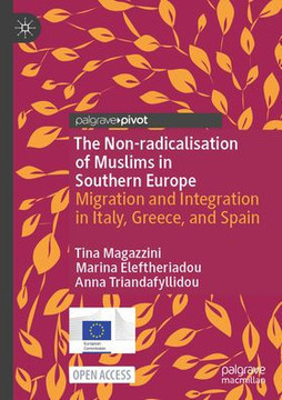 The Non-Radicalisation of Muslims in Southern Europe: Migration and Integration in Italy, Greece, and Spain