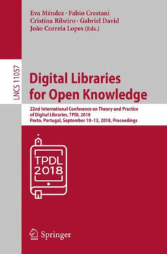 Digital Libraries for Open Knowledge: 22nd International Conference on Theory and Practice of Digital Libraries, Tpdl 2018, Porto, Portugal, September