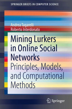 Mining Lurkers in Online Social Networks: Principles, Models, and Computational Methods