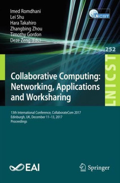Collaborative Computing: Networking, Applications and Worksharing: 13th International Conference, Collaboratecom 2017, Edinburgh, Uk, December 11-13,