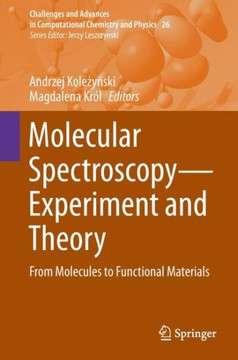 Molecular Spectroscopy--Experiment and Theory: From Molecules to Functional Materials