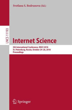 Internet Science: 5th International Conference, Insci 2018, St. Petersburg, Russia, October 24-26, 2018, Proceedings Internet Science: 5th International Conference, Insci 2018, St. Petersburg, Russia, October 24-26, 2018, Proceedings