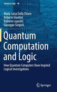 Quantum Computation and Logic: How Quantum Computers Have Inspired Logical Investigations
