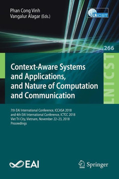 Context-Aware Systems and Applications, and Nature of Computation and Communication: 7th Eai International Conference, Iccasa 2018, and 4th Eai Intern