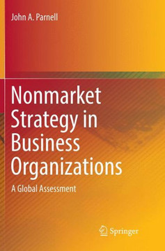 Nonmarket Strategy in Business Organizations: A Global Assessment