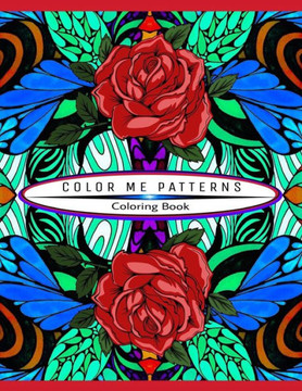 Color Me Patterns Coloring Book: 50 Templates To Color And Relax