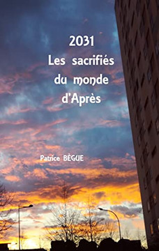 2031 Les Sacrifi?s Du Monde D'Apr?s (French Edition)