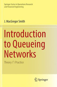 Introduction to Queueing Networks: Theory ∩ Practice