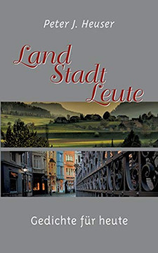 Land - Stadt - Leute: Gedichte für heute (German Edition) Land - Stadt - Leute: Gedichte für heute (German Edition)