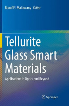 Tellurite Glass Smart Materials: Applications in Optics and Beyond