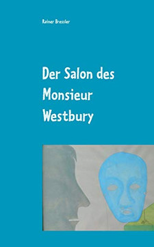Der Salon des Monsieur Westbury: Farce (German Edition)