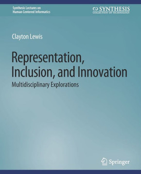 Representation, Inclusion, and Innovation: Multidisciplinary Explorations
