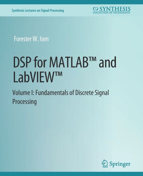 DSP for Matlab(tm) and Labview(tm) I: Fundamentals of Discrete Signal Processing