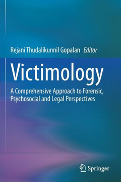 Victimology: A Comprehensive Approach to Forensic, Psychosocial and Legal Perspectives