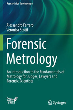 Forensic Metrology: An Introduction to the Fundamentals of Metrology for Judges, Lawyers and Forensic Scientists