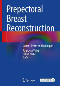 Prepectoral Breast Reconstruction: Current Trends and Techniques Prepectoral Breast Reconstruction: Current Trends and Techniques