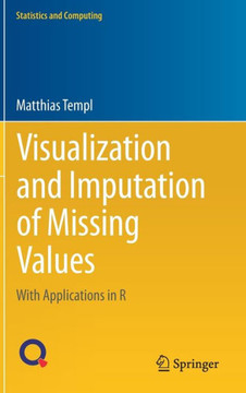 Visualization and Imputation of Missing Values: With Applications in R