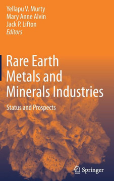 Rare Earth Metals and Minerals Industries: Status and Prospects
