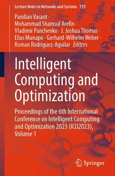 Intelligent Computing and Optimization: Proceedings of the 6th International Conference on Intelligent Computing and Optimization 2023 (Ico2023), Volu