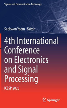 4th International Conference on Electronics and Signal Processing: Icesp 2023
