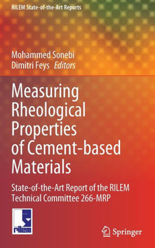 Measuring Rheological Properties of Cement-Based Materials: State-Of-The-Art Report of the Rilem Technical Committee 266-MRP