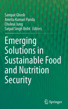 Emerging Solutions in Sustainable Food and Nutrition Security