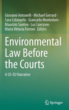 Environmental Law Before the Courts: A Us-EU Narrative