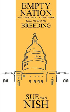 Breeding: A Dirty Story About A Dirty Country (Empty Nation) Breeding: A Dirty Story About A Dirty Country (Empty Nation)