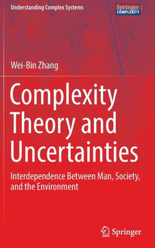 Complexity Theory and Uncertainties: Interdependence Between Man, Society, and the Environment