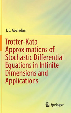 Trotter-Kato Approximations of Stochastic Differential Equations in Infinite Dimensions and Applications Trotter-Kato Approximations of Stochastic Differential Equations in Infinite Dimensions and Applications