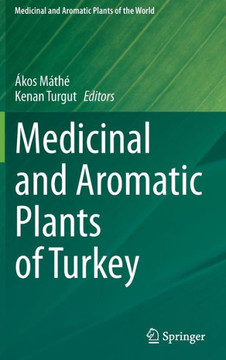Medicinal and Aromatic Plants of Turkey Medicinal and Aromatic Plants of Turkey