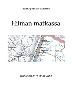 Hilman Matkassa : Kuolismaasta Issakkaan