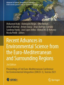 Recent Advances in Environmental Science from the Euro-Mediterranean and Surrounding Regions (3rd Edition): Proceedings of 3rd Euro-Mediterranean Conf Recent Advances in Environmental Science from the Euro-Mediterranean and Surrounding Regions (3rd Edition): Proceedings of 3rd Euro-Mediterranean Conf