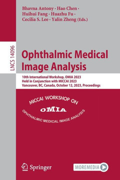 Ophthalmic Medical Image Analysis: 10th International Workshop, Omia 2023, Held in Conjunction with Miccai 2023, Vancouver, Bc, Canada, October 12, 20
